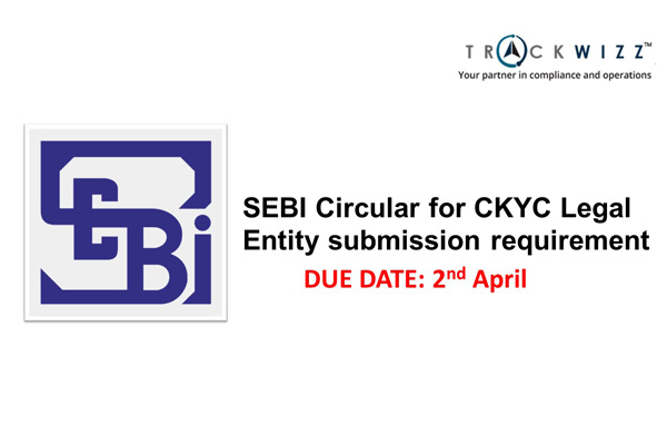 SEBI – Circular for CKYC Legal Entity roll out.